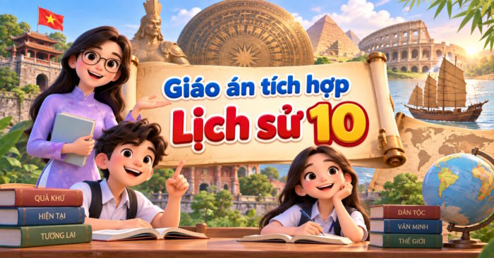Giáo án tích hợp NLS Lịch sử 10