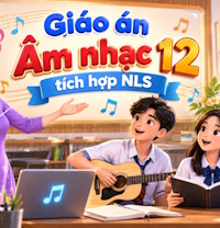 Giáo án tích hợp Năng lực số Âm nhạc 12 (Cả năm)