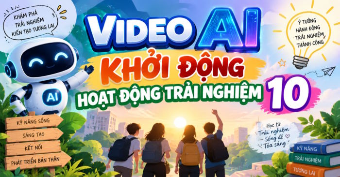 Video AI khởi động Hoạt động trải nghiệm lớp 10 Học kì 2