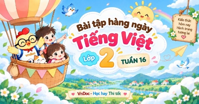Trọn bộ Phiếu Bài tập hàng ngày Tiếng Việt lớp 2 Tuần 16