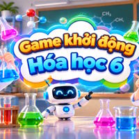 Game khởi động Hóa học 6 (Cả năm)