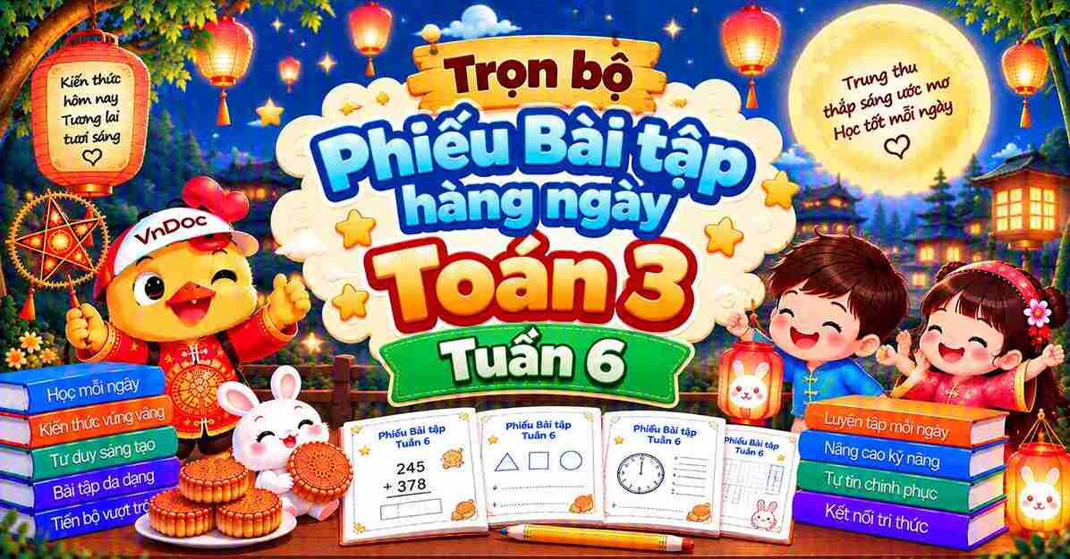 Trọn bộ Phiếu Bài tập hàng ngày Toán 3 Tuần 6