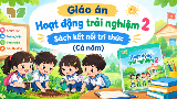 Giáo án Hoạt động trải nghiệm 2 sách kết nối tri thức (Cả năm)