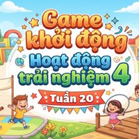 Game khởi động Hoạt động trải nghiệm 4 Tuần 20
