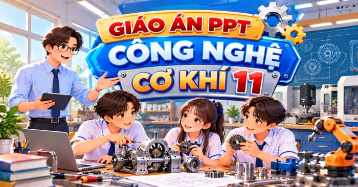 Giáo án PowerPoint Công nghệ Cơ khí 11 Học kì 1 