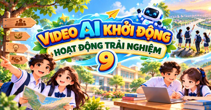 Video AI mở đầu HĐTN 9