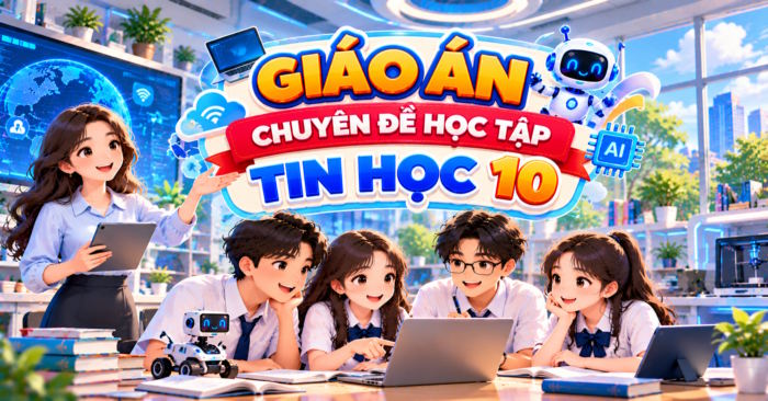 Giáo án chuyên đề Tin học 10 (Cả năm)