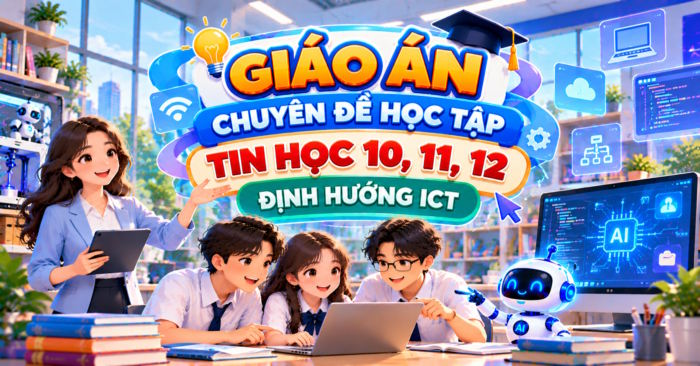 Giáo án chuyên đề Tin học 10, 11, 12 