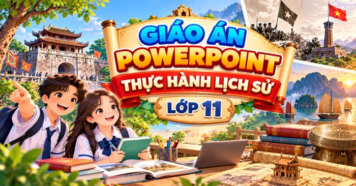 Giáo án PowerPoint Thực hành Lịch sử 11 (Cả năm)
