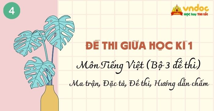 Bộ 3 Đề thi giữa kì 1 lớp 4 môn Tiếng Việt theo Thông tư 27