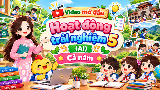 Video mở đầu Hoạt động trải nghiệm 5 (AI) - Cả năm