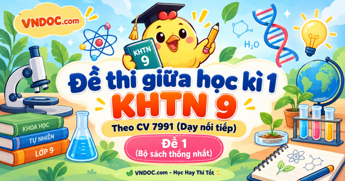Đề thi giữa học kì 1 KHTN 9 Theo CV 7991 (Dạy nối tiếp) - Đề 1