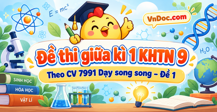 Đề thi giữa kì 1 KHTN 9 Theo CV 7991 Dạy song song - Đề 1