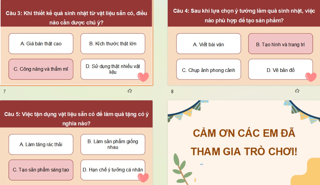 Game khởi động Mĩ thuật 8 Bài 6: Thiết kế quà sinh nhật từ vật liệu sẵn có