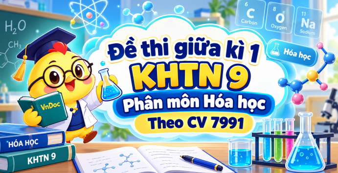 Đề thi giữa kì 1 KHTN 9 Phân môn Hóa học Theo CV 7991