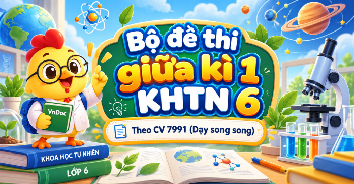 Bộ đề thi giữa kì 1 KHTN 6 Theo CV 7991 (Dạy song song)