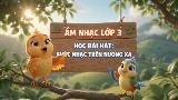 Video mở đầu Âm nhạc 3 Tiết 13: Học bài hát Khúc nhạc trên nương xa (AI)